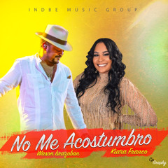 No Me Acostumbro (feat. Kiara Franco)
