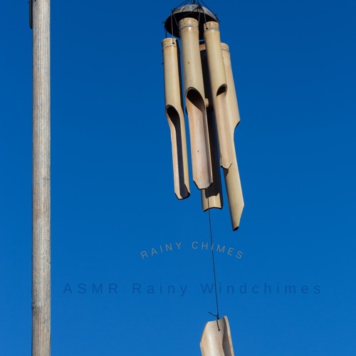 Stream ASMR Wind Blowing Through the Chimes by ASMR Rainy Windchimes ...