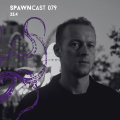 SPAWNcast 079 - 23.4