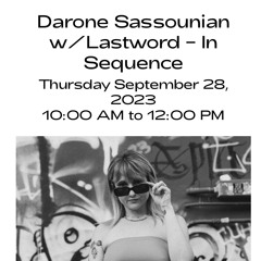 "In Sequence" w/ Darone Sassounian and Lastword on Dublab (September 2023)