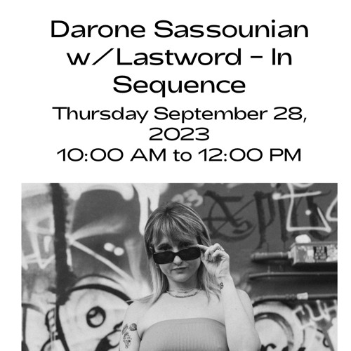 "In Sequence" w/ Darone Sassounian and Lastword on Dublab (September 2023)