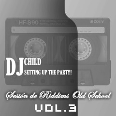 DJ CHILD - SESIÓN DE RIDDIMS OLD SCHOOL VOL.3 - SEP 2020