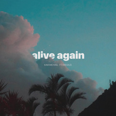 Alive Again (feat. Eredaze)