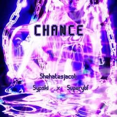 Chance ft. Sypski x SUPERYBF!