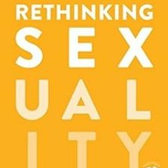 [Read] [EBOOK EPUB KINDLE PDF] Rethinking Sexuality: God's Design and Why It Matters by Juli Sla