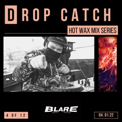 DROP CATCH - Hot Wax Mix Series 4 of 12