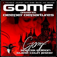 GOMF - Deeper Departure Special (Guest Court Jester)
