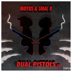 MOTUS & SMAL B - DUAL PISTOLS (OUT NOW)