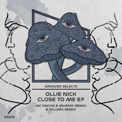 Ollie Nick - Close To Me (Oncho & Murray Remix)