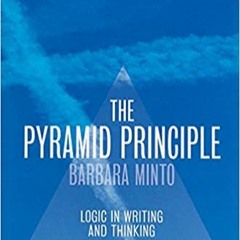 Books⚡️Download❤️ The Pyramid Principle Logic in Writing and Thinking