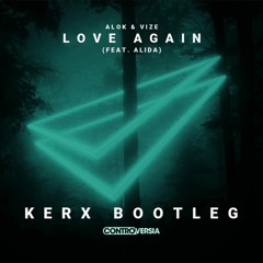 Alok - Love Again (feat. Alida) (KERX Remix Bootleg)