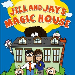 Jill And Jay's Magic House Story 7