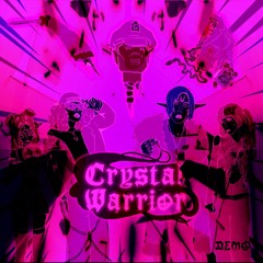 Crystal Warrior [Demo] feat. Zaza Demonhead & Crimson Princess