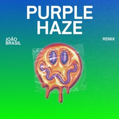 Purple Haze - João Brasil Remix