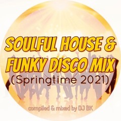 Soulful House & Funky Disco Mix (Springtime 2021) (FREE D/L)