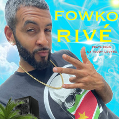 Fowko - Rivé ( Dj teddy le Vybz )