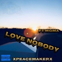 Love Nobody(Ft. MGMA)