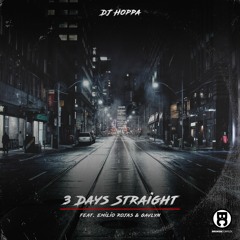 DJ Hoppa - 3 Days Straight feat. Emilio Rojas & Gavlyn