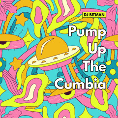 Pump Up the Cumbia