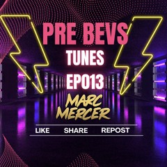 Pre Bevs Tunes EP013