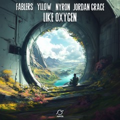 Fablers, YLLOW & Nyron - Like Oxygen (feat. Jordan Grace)