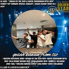 DJ ADID -'' BUKAN KU TAK SUDI & HANYA SEGENGAM SETIA NEW ''FUNKOT TOP (GESAH KAWAN ) 2023