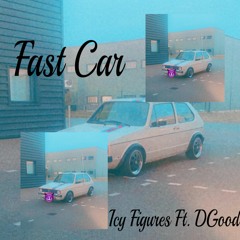 Fast Cars Feat. DGood
