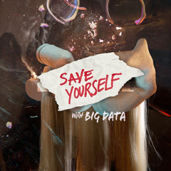 Save Yourself (with Big Data)