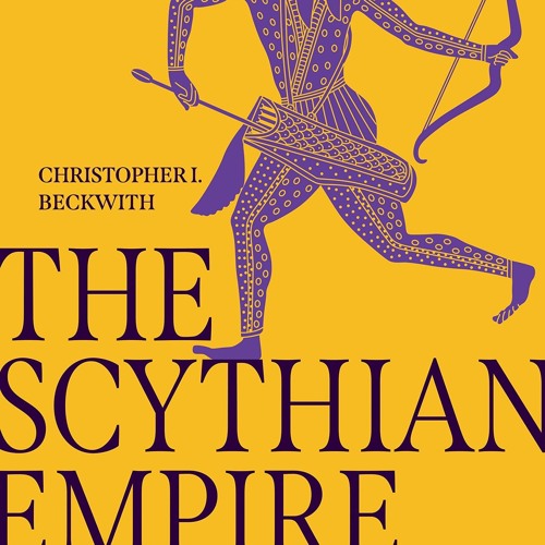 Kindle⚡online✔PDF The Scythian Empire: Central Eurasia and the Birth of the Classical Age from