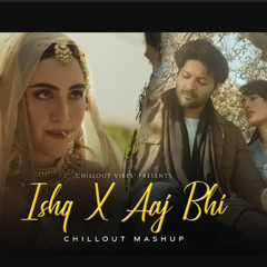 ishq x aaj bhi 2 mashup