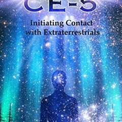 [GET] [EPUB KINDLE PDF EBOOK] CE-5 Initiating Contact with Extraterrestrials by  Peter Slattery 📪