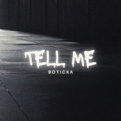 [FREE DL] BOTICKA - TELL ME