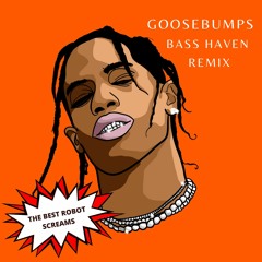 Goosebumps - Travis Scott (Bass Haven DNB Bootleg)