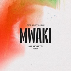 PREMIER: Zerb - Mwaki (Mia Moretti Remix)