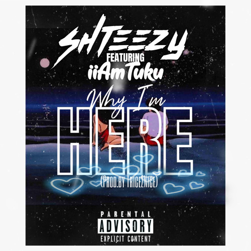 Why I’m Here ft IamTukoo (Prod. by Trice2Nice)