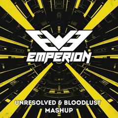 Unresolved & Bloodlust - Bound by the lonely streets (Emperion Mashup)
