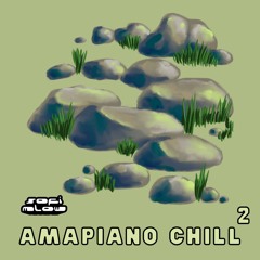 Amapiano Chill 2