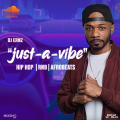 Just A Vibe - Hip Hop x RnB x Afrobeats 2022