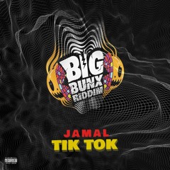 Jamal - Tik Tok [Big Bunx Riddim]