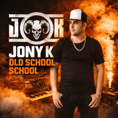 Old School School 2026 Jony K