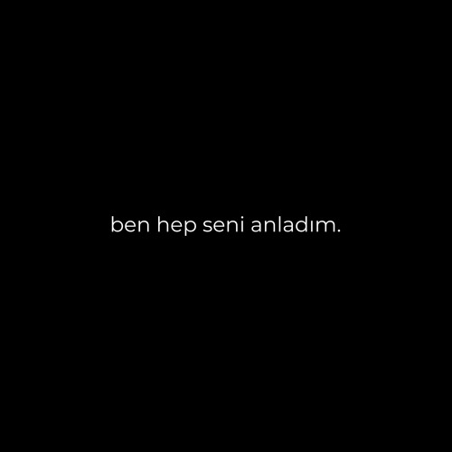 ben hep seni anladım