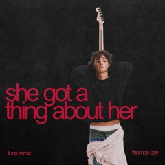 she got a thing about her (lucø remix)