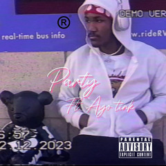 Party + Ayo Tink (prod by Saint444)