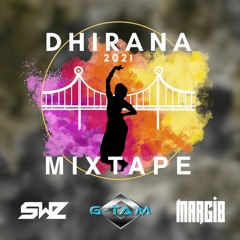 Dhirana 2021 (Official Mixtape) ft. Margib and Swizzee