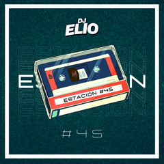 Dj Elio - Estación #45