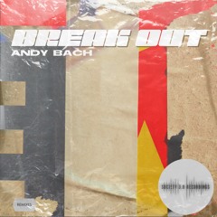 Andy Bach - Break Out (BiG AL's Magic Funk Remix)