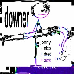 Downer w/ nico + deet & luvcache (p.tenoji)