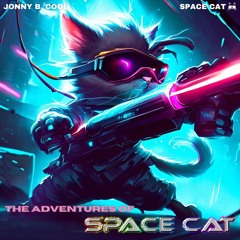 The Adventures of Space Cat (feat. Jonny B. Cool)