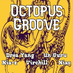 DJ Set @ Octopus Groove w/ Un Guru, Dréa, Nia-z, Virchill & Nias