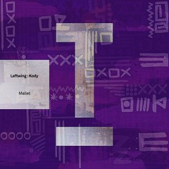 Leftwing Kody - Mallet (Extended Mix)
